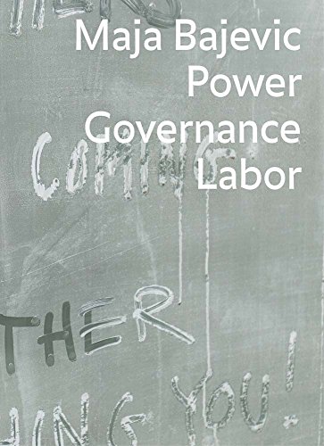 Beispielbild fr Maja Bajevic: Power Governance Labor zum Verkauf von Colin Martin Books