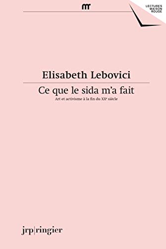 Imagen de archivo de Elisabeth Lebovici : Ce Que Le Sida M'a Fait -Language: french a la venta por GreatBookPrices