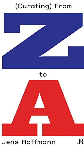 Stock image for Jens Hoffmann: Curating from Z to a for sale by Revaluation Books