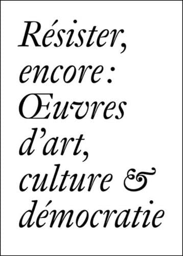 Stock image for Rsister, Encore : Oeuvres D'art, Culture & Dmocratie for sale by RECYCLIVRE