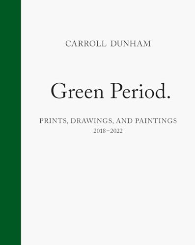 Stock image for Carroll Dunham: Green Period; Prints, Drawings, and Paintings, 2018-2022 for sale by Books Unplugged