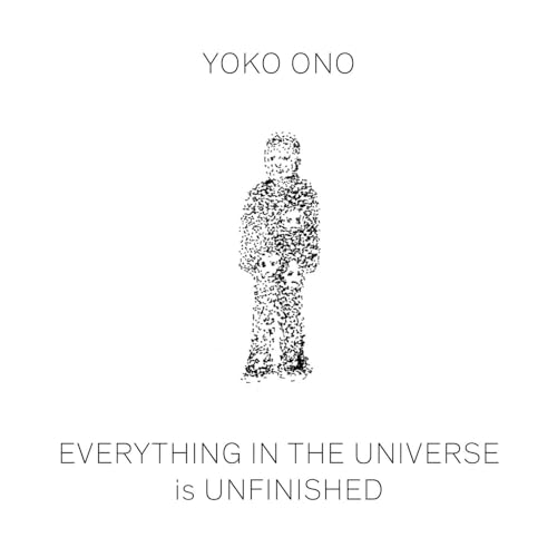 Stock image for Yoko Ono: Everything in the Universe is Unfinished for sale by Lakeside Books
