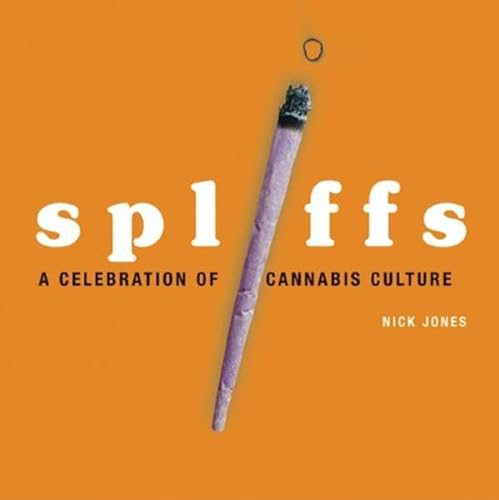 Spliffs - A Celebration of Cannabis Culture (= Band 1) - Jones Nick