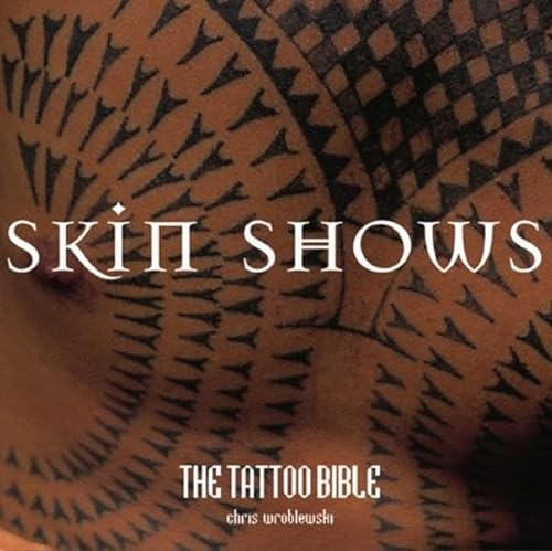 Imagen de archivo de Skin Shows. The Tattoo Bible a la venta por medimops