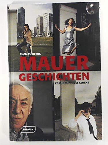 Stock image for Mauergeschichten: Vom Irrsinn des Lebens for sale by medimops
