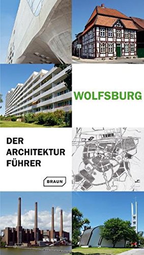 Wolfsburg - Der Architekturführer - Nicole Froberg