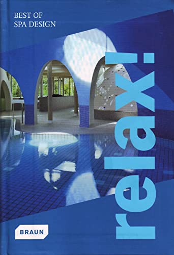 Beispielbild fr Relax! Best of Spa Design zum Verkauf von WorldofBooks