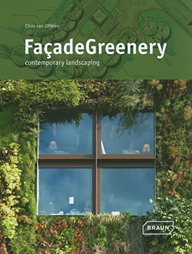Façade Greenery : Contemporary Landscaping - Chris van Uffelen