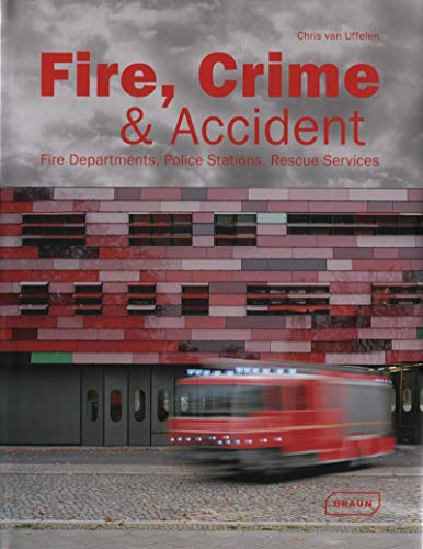 Imagen de archivo de Fire, Crime & Accident: Fire Departments, Police Stations, Rescue Services (Architecture in Focus) a la venta por medimops