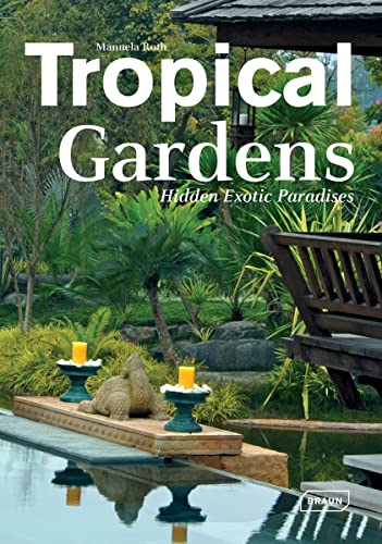 Stock image for Tropical Gardens: Hidden Exotic Paradises for sale by Gallix