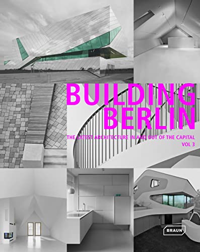 Stock image for Building Berlin, Vol. 3: The Latest Architecture in and out of the Capital (Volume 3) for sale by GF Books, Inc.