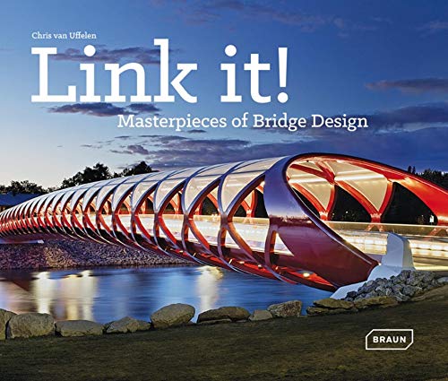Beispielbild fr Link it!: Masterpieces of Bridge Design [Hardcover] van Uffelen, Chris zum Verkauf von Lakeside Books