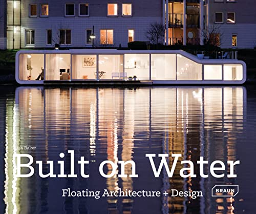 Built on Water - Floating Architecture + Design