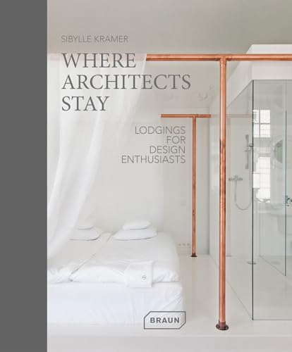 Beispielbild fr Where Architects Stay: Lodgings for Design Enthusiasts zum Verkauf von WorldofBooks