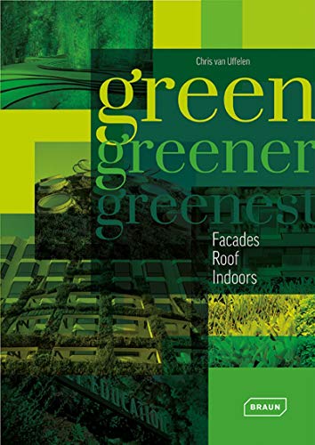 9783037682128: Green, Greener, Greenest: Facades, Roof, Indoors: faades, roofs, indoors