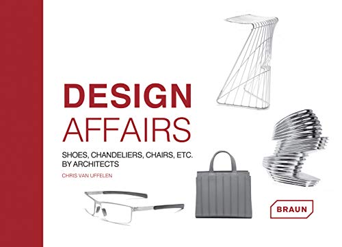 Beispielbild fr Design Affairs: Shoes, Chandeliers, Chairs etc. by Architects zum Verkauf von medimops