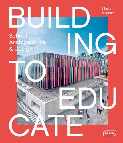 Stock image for Building to Educate: School Architecture & Design for sale by medimops