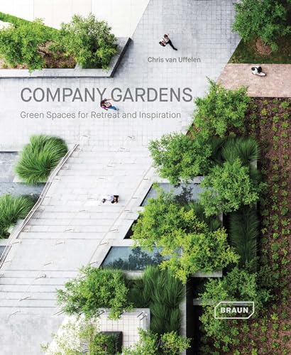 9783037682418: Company Gardens: Green Spaces for Retreat and Inspiration: Green Spaces for Retreat & Inspiration