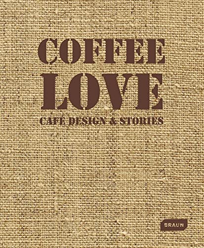 Stock image for Coffee Love: Caf Design & Stories for sale by medimops
