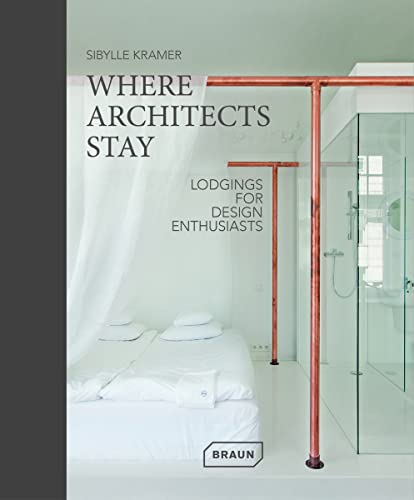 Stock image for Where Architects Stay in Germany: Lodgings for Design Enthusiasts for sale by Half Price Books Inc.