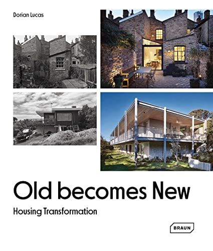 Stock image for Old Becomes New: Housing Transformation [Hardcover] Lucas, Dorian for sale by Lakeside Books