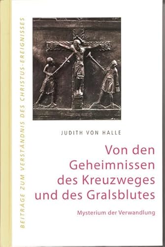 9783037690031: Von den Geheimnissen des Kreuzweges und des Gralsblutes