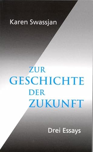 Beispielbild fr Zur Geschichte der Zukunft: Drei Essays zum Verkauf von medimops