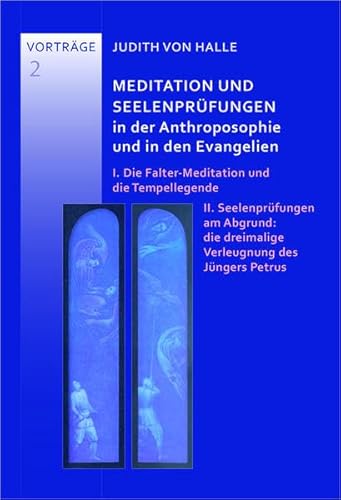 Beispielbild fr Meditation und Seelenprungen in der Anthroposophie und in den Evangelien: I. Die Falter--Meditation und die Tempellegende. II. Seelenprfungen am . dreimalige Verleugtnung des Jngers Petrus zum Verkauf von medimops