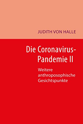 Imagen de archivo de Die Coronavirus-Pandemie II: Weitere anthroposophische Gesichtspunkte a la venta por Revaluation Books