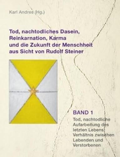 Beispielbild fr Tod, nachtodliches Dasein, Reinkarnation, Karma und die Zukunft der Menschheit aus Sicht von Rudolf Steiner zum Verkauf von Blackwell's