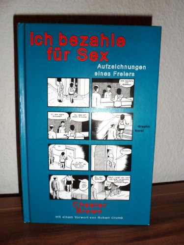 Ich bezahle für Sex - Aufzeichnungen eines Freiers - Chester Brown