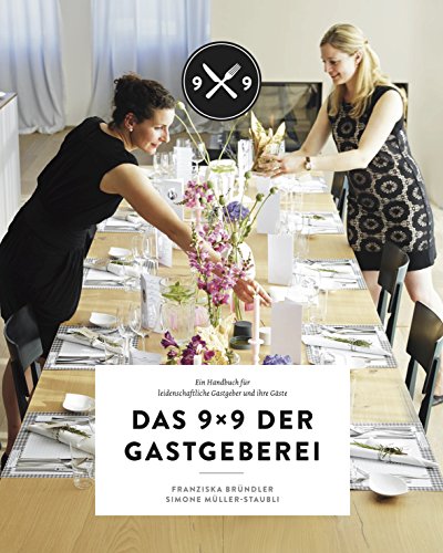 Imagen de archivo de Das 9x9 der Gastgeberei: Ein Handbuch fr leidenschaftliche Gastgeber und ihre Gste a la venta por medimops