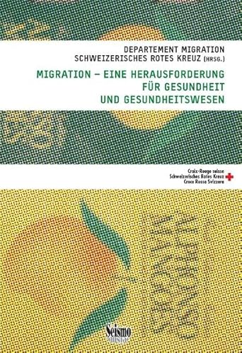 Beispielbild fr Migration - eine Herausforderung fr Gesundheit und Gesundheitswesen: Mit einem Vorwort von Hans Beat Moser zum Verkauf von medimops