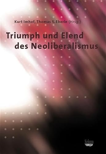 9783037770382: Triumph und Elend des Neoliberalismus