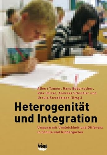 Beispielbild fr Heterogenitt und Integration : Umgang mit Ungleichheit und Differenz in Schule und Kindergarten zum Verkauf von ACADEMIA Antiquariat an der Universitt