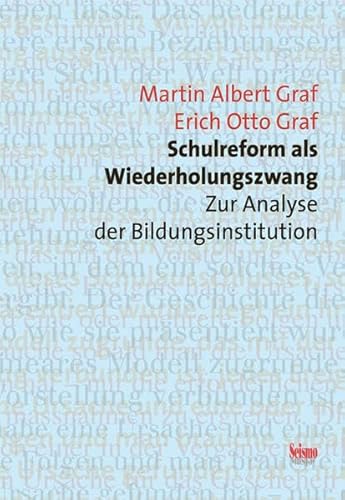 Beispielbild fr Schulreform als Wiederholungszwang. Zur Analyse der Bildungsinstitution by Ma. zum Verkauf von Fachbuch-Versandhandel