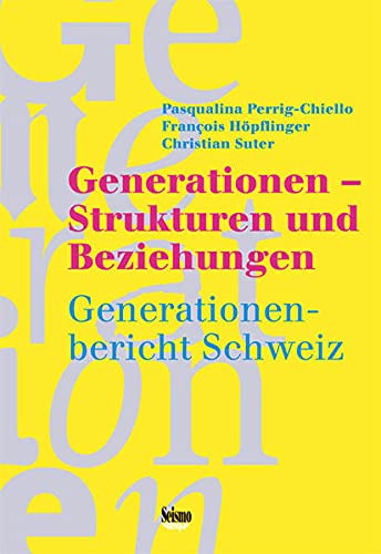 9783037770634: Generationen - Strukturen und Beziehungen Generationenbericht Schweiz