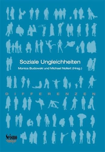 Soziale Ungleichheiten. Differenzen; - Budowski, Monica (Hrsg.) und Michael Nollert