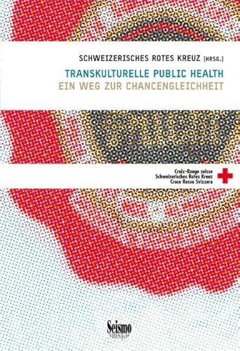 Beispielbild fr Transkulturelle Public Health Ein Weg zur Chancengleichheit zum Verkauf von Buchpark