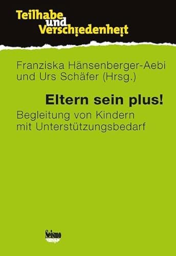 9783037771754: Eltern sein plus!: Begleitung von Kindern mit Untersttzungsbedarf