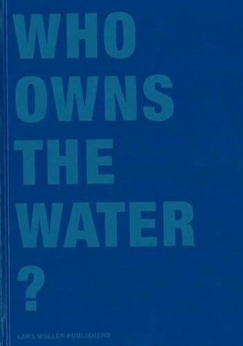 Beispielbild fr Who Owns the Water? zum Verkauf von Buchparadies Rahel-Medea Ruoss