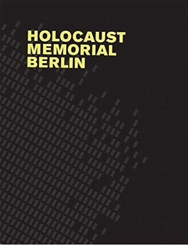 9783037780565: Holocaust Memorial Berlin: Eisenman Architects