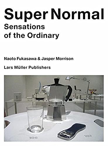 9783037781067: Super Normal: Sensations of the Ordinary-