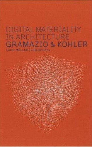 9783037781227: Digital Materiality in Architecture: Gramazio & Kohler