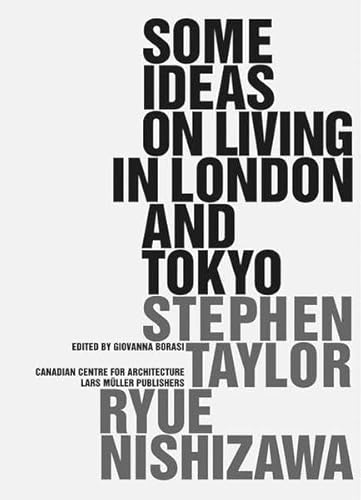 Some Ideas on Living in London and Tokyo (9783037781500) by Taylor, Stephen; Nishizawa, Ryue