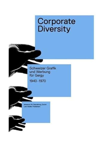 Corporate Diversity: Schweizer Grafik und Werbung für Geigy 1940 -1970 (German Edition)