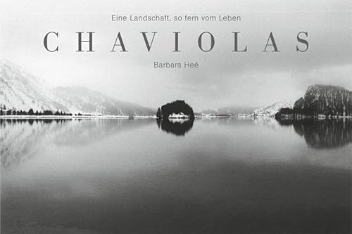 Stock image for Chaviolas. Eine Landschaft, so fern vom Leben. A Landscape, so Intimate and Aloof. for sale by BuchKaffee Vividus e.K.