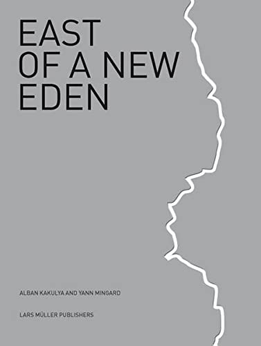 Stock image for East of a New Eden: European External Borders A Documentary Account (English) for sale by Antiquariat UEBUE