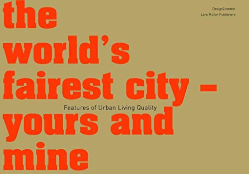 Imagen de archivo de the world's fairest city - yours and mine: Features of Urban Living Quality a la venta por medimops