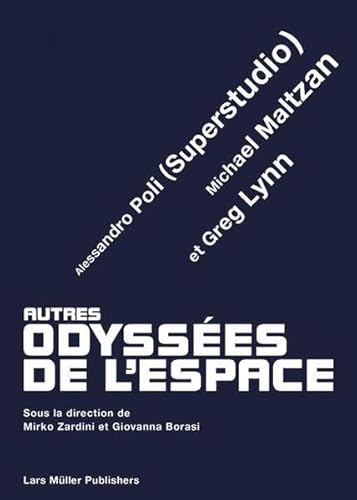 Imagen de archivo de Autres odysses de lespace: Greg Lynn, Michael Maltzan et Alessandro Poli (French Edition) a la venta por BookShop4U